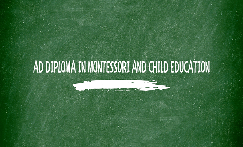 Advanced diploma in montessori and child education